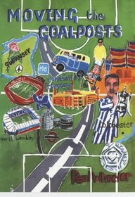 Moving the Goalposts: A Tale of 3 Cities, 1 Town, a Small Island and Coventry City Football Club