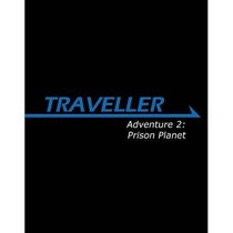 Traveller Adventure 2: Prison Planet (Traveller Sci-Fi Roleplaying)