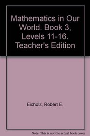 Mathematics in Our World. Book 3, Levels 11-16. Teacher's Edition