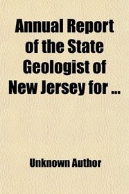 Annual Report of the State Geologist of New Jersey for ...