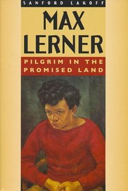 Max Lerner : Pilgrim in the Promised Land