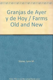 Granjas de Ayer y de Hoy / Farms Old and New (Vida en la Granja) (Spanish Edition)