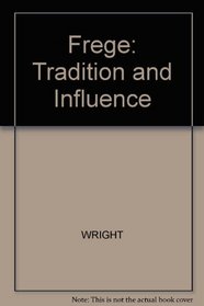 Frege: Tradition and Influence