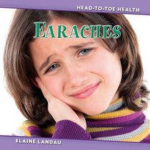Earaches (Head-to-Toe Health 3)