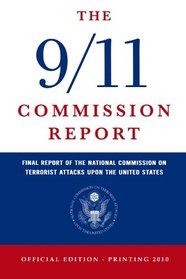 The 9/11 Commission Report: Final Report of the National Commission on Terrorist Attacks Upon the United States (Official Edition)