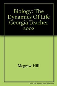Biology the Dynamics of Life, Teacher Edition