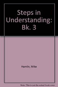 Steps in Understanding: Bk. 3