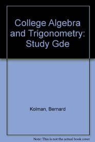 College Algebra and Trigonometry: Study Gde