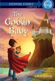 The Goblin Baby (A Stepping Stone Book(TM))