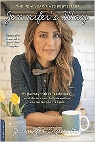 Jennifer's Way: My Journey with Celiac Disease -- What Doctors Don't Tell You and How You Can Learn to Live Again