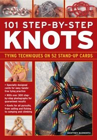 101 Step-By-Step Knots: Special stand-up design for hands-free practice