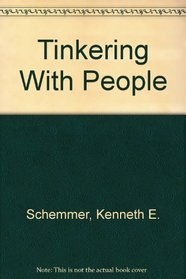 Tinkering With People