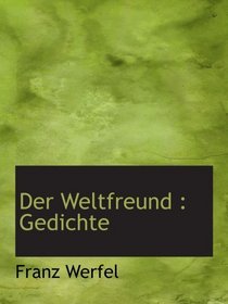 Der Weltfreund : Gedichte (German Edition)