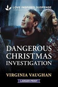 Dangerous Christmas Investigation (Lone Star Defenders, Bk 1) (Love Inspired Suspense, No 1146) (Larger Print)