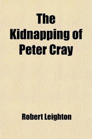 The Kidnapping of Peter Cray