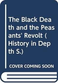 The Black Death and the Peasants' Revolt (History in Depth)