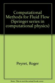 Computational Methods for Fluid Flow (Springer Series in Chemical Physics)