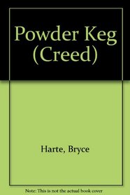 Powder Keg (Creed, Bk 3)