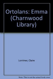 Ortolans: Emma (Charnwood Library)