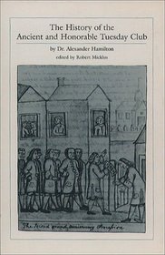 The History of the Ancient and Honorable Tuesday Club (Three Volume Set)
