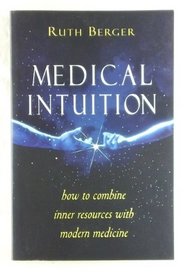 Medical Intuition: How to Combine Inner Resources With Modern Medicine