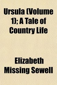 Ursula (Volume 1); A Tale of Country Life