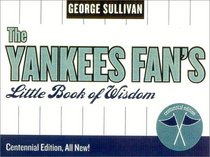 The Yankees Fan's Little Book of Wisdom, Centennial Edition (Little Book of Wisdom (Taylor))