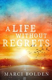 A Life Without Regrets (A Life Without, Bk 3)
