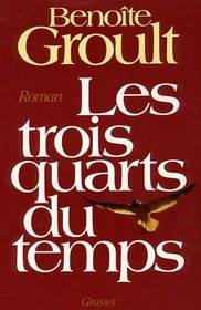 Les trois quarts du temps: Roman (French Edition)
