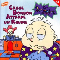 Casse Bonbon Attrape Un Rhume (Les Razmoket, #3)