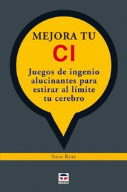Mejora Tu CI / Improve Your IQ (Spanish Edition)