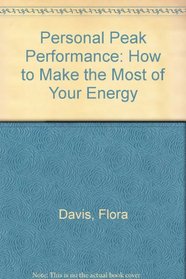 Personal Peak Performance: How to Make the Most of Your Energy