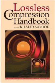 Lossless Compression Handbook (Communications, Networking and Multimedia) (Communications, Networking and Multimedia)