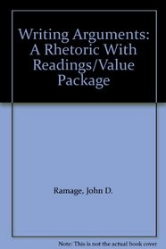 Writing Arguments: A Rhetoric With Readings/Value Package