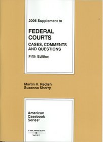 2006 Supplement to Federal Courts: Cases, Comments, And Questions (American Casebook Series)