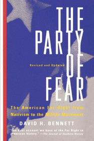 The Party of Fear: The American Far Right from Nativism to the Militia Movement