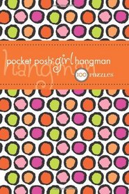 Pocket Posh Girl Hangman: 100 Puzzles (Puzzle Book)