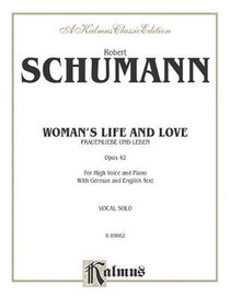 Woman's Life and Love (Frauenliebe und Leben), Op. 42 (Kalmus Edition)