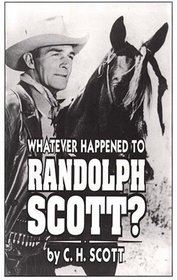 Whatever Happened to Randolph Scott? (G K Hall Large Print Book Series (Cloth))