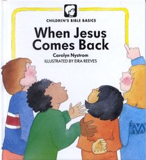 When Jesus Comes Back (Children's Bible Basics)