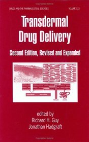 Transdermal Drug Delivery, Second Edition, (Drugs & the Pharmaceutical Sciences)