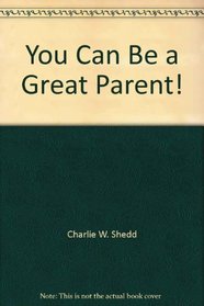 You can be a great parent!