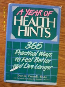 A Year of Health Hints: 365 Practical Ways to Feel Better and Live Longer