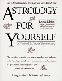 Astrology for Yourself: How to Understand and Interpret Your Own Birth Chart