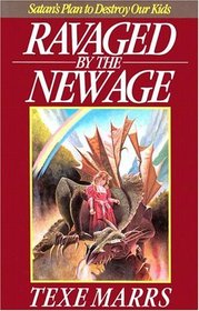 Ravaged by the New Age: Satan's Plan to Destroy Our Kids