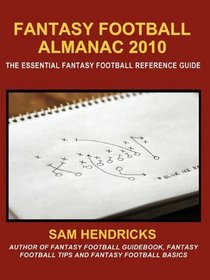 Fantasy Football Almanac 2010: The Essential Fantasy Football Reference Guide