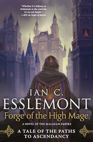 Forge of the High Mage: Path to Ascendancy, Book 4 (A Novel of the Malazan Empire) (Path to Ascendancy, 4)