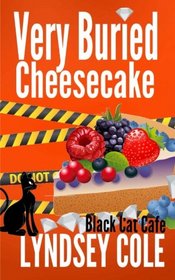 Very Buried Cheesecake (Black Cat Cafe, Bk 4)