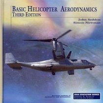 Basic Helicopter Aerodynamics (Aiaa Education Series)