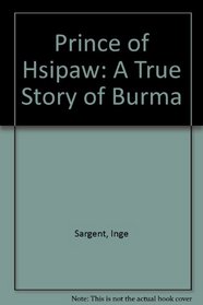 The Prince of Hsipaw: A True Story of Burma
